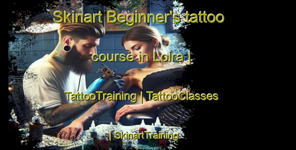 Skinart Beginner's tattoo course in Loira | TattooTraining | TattooClasses | SkinartTraining-Australia